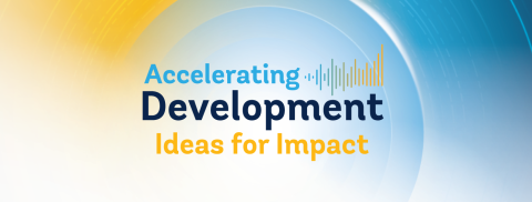 Listen to Accelerating Development: Ideas for Impact